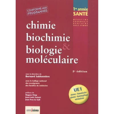 Chimie, Biochimie & Biologie Mol&eacute;culaire 1re Ann&eacute;e Sant&eacute;