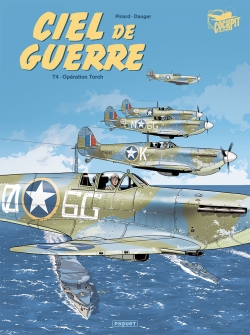 Ciel De Guerre Tome 4 - Op&eacute;ration Torch