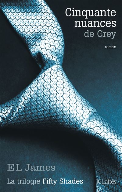 Cinquante nuances de Grey (Fifty Shades, Tome 1)