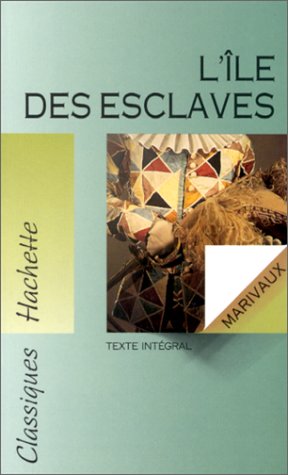 Classique Hachette - L'&Icirc;le des esclaves, Marivaux BAC 2023