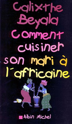 Comment cuisiner son mari &agrave; l'africaine