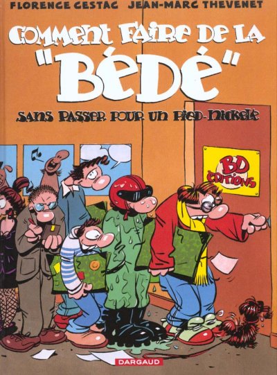 Comment faire de la b&eacute;d&eacute; sans passer pour un Pied-Nickel&eacute;