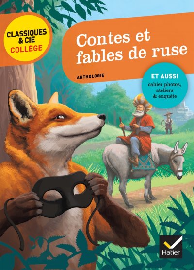 Contes et fables de ruse: La Fontaine, Perrault, Grimm, Andersen, M. Aym&eacute;