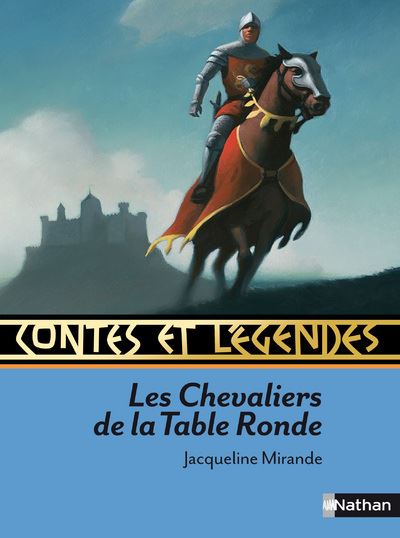 Contes et l&eacute;gendes : Les chevaliers de la Table Ronde