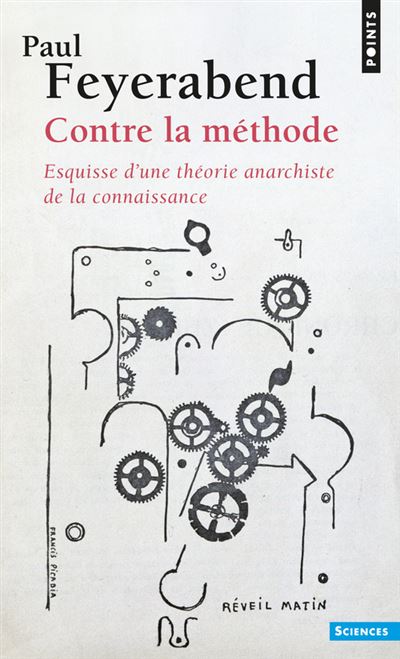 CONTRE LA METHODE. Esquisse d'une th&eacute;orie anarchis