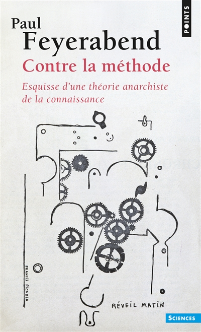 CONTRE LA METHODE. Esquisse d'une th&eacute;orie anarchis