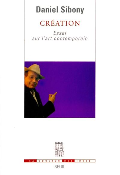 Cr&eacute;ation. Essai sur l'art contemporain