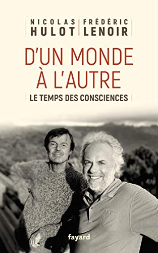 D'un monde &agrave; l'autre - Le temps des consciences (Broch&eacute;)
