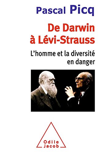 De Darwin &Agrave; L&eacute;vi-Strauss - L'homme Et La Diversit&eacute; En Danger