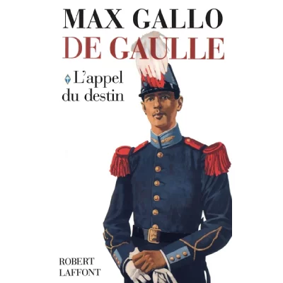 De Gaulle - L'appel du destin - 1890-1940