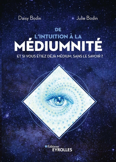 De l'intuition &agrave; la m&eacute;diumnit&eacute;