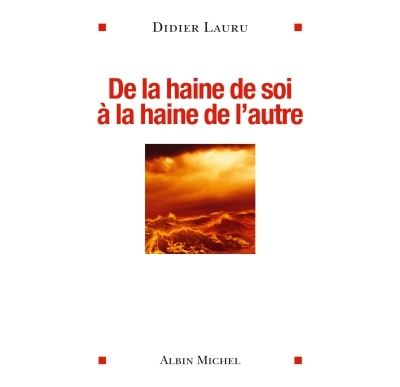 De la haine de soi &agrave; la haine de l'autre