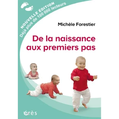 De la naissance aux premiers pas. 2e &eacute;dition