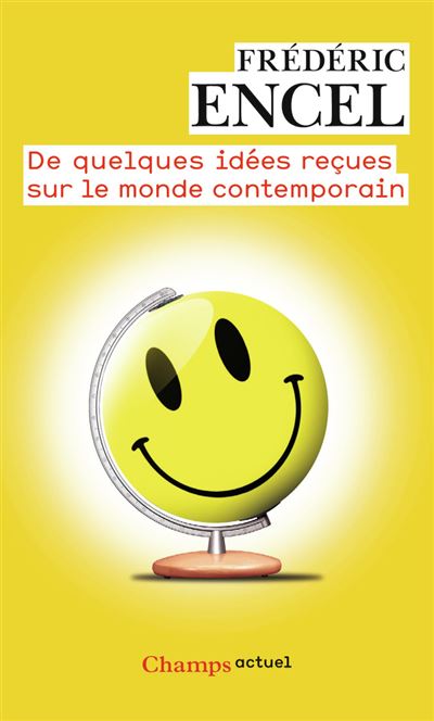 De quelques id&eacute;es re&ccedil;ues sur le monde contemporain