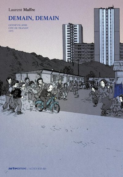 Demain, demain - Tome 2: Genevilliers, cit&eacute; de transit. 1973