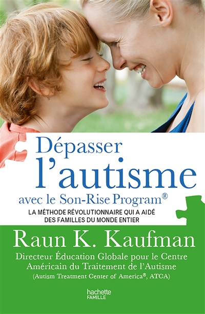 D&eacute;passer l'autisme avec la m&eacute;thode Son-Rise