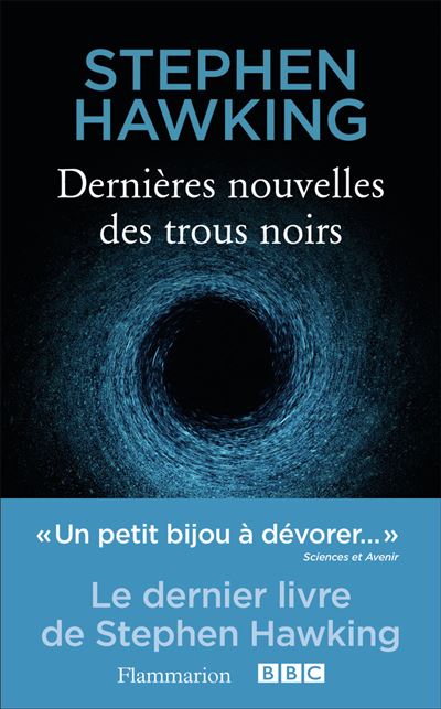 Derni&egrave;res nouvelles des trous noirs (Broch&eacute;)