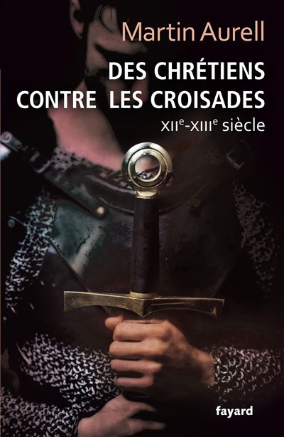 Des Chr&eacute;tiens contre les croisades: XIIe-XIIIe si&egrave;cles