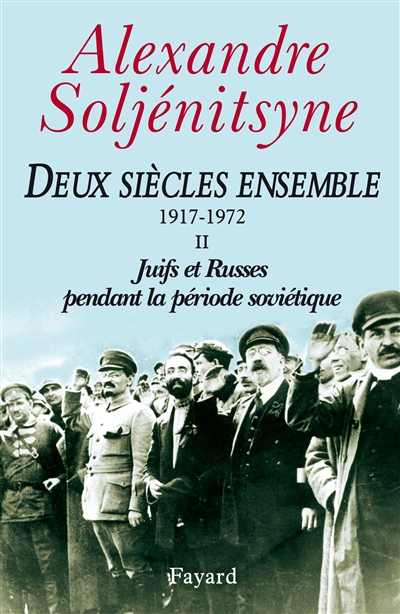 Deux Si&egrave;cles Ensemble (1917-1972) - Tome 2, Juifs Et Russes Pendant La P&eacute;riode Sovi&eacute;tique