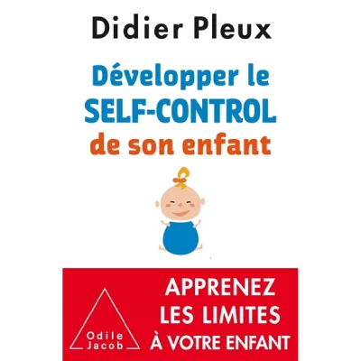 D&eacute;velopper Le "Self-Control" De Son Enfant - De 1 &Agrave; 12 Ans