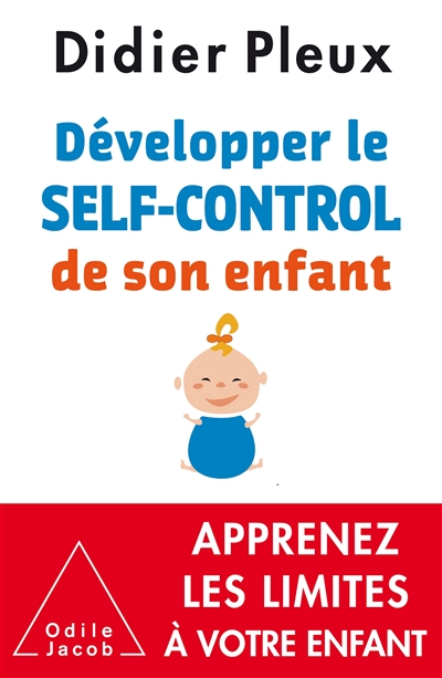 D&eacute;velopper Le "Self-Control" De Son Enfant - De 1 &Agrave; 12 Ans