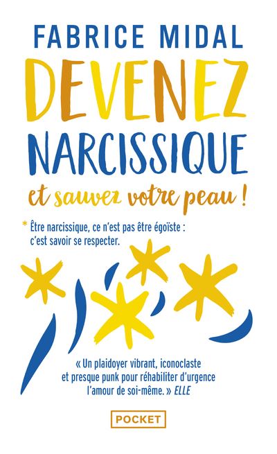 Devenez narcissique et sauvez votre peau ! (Broch&eacute;)