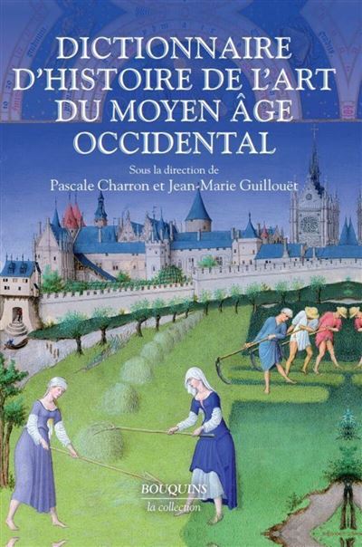 Dictionnaire d'histoire de l'art du Moyen &acirc;ge occidental