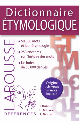 Dictionnaire &Eacute;tymologique & Historique Du Fran&ccedil;ais