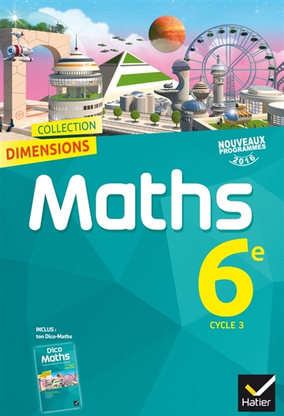Dimensions Math&eacute;matiques 6e &eacute;d. 2016 - Manuel de l'&eacute;l&egrave;ve (Broch&eacute;)