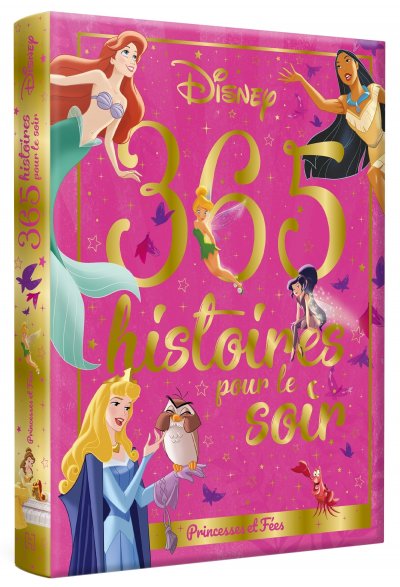 DISNEY PRINCESSES - 365 Histoires pour le soir - Princesses et F&eacute;es