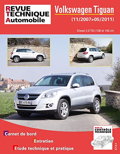 E-T-A-I E.T.A.I - Revue Technique Automobile B762 - VOLKSWAGEN TIGUAN I - 5N PHASE 1 - 2007 &agrave; 2011