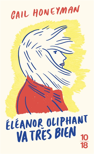 Eleanor Oliphant va tr&egrave;s bien (Poche)