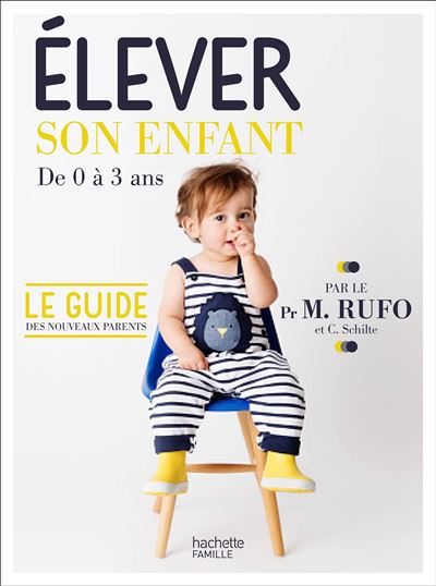 Elever Son Enfant - De 0 &Agrave; 3 Ans