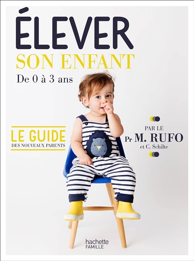 Elever Son Enfant - De 0 &Agrave; 3 Ans