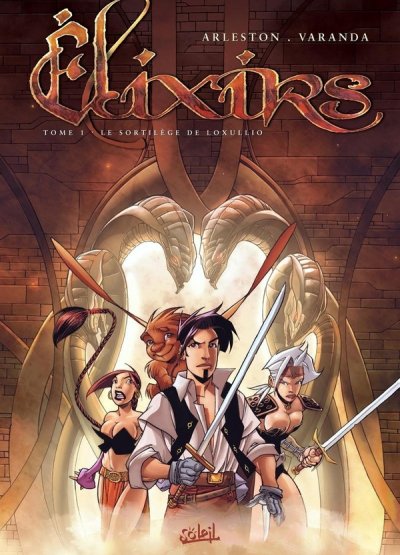 Elixirs Tome 1 - Le Sortil&egrave;ge De Loxullio Christophe Arleston