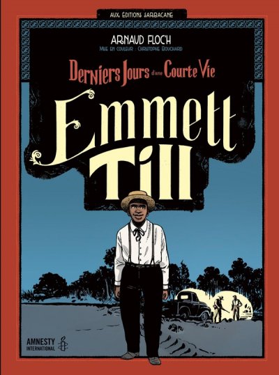 Emmett Till - Derniers Jours D'une Courte Vie