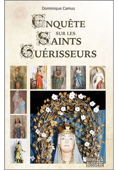 Enqu&ecirc;te sur les Saints Gu&eacute;risseurs
