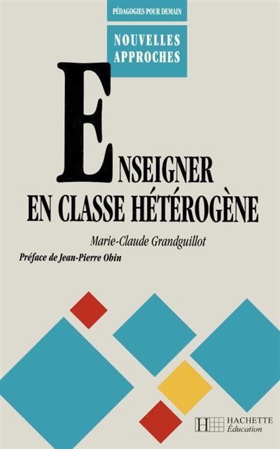 Enseigner en classe h&eacute;t&eacute;rog&egrave;ne