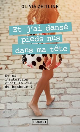 Et j'ai dans&eacute; pieds nus dans ma t&ecirc;te (Poche)