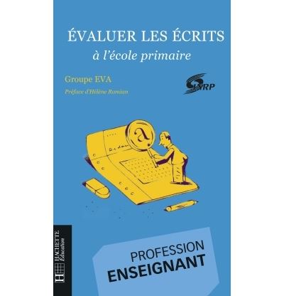 Evaluer les &eacute;crits &agrave; l'&eacute;cole primaire
