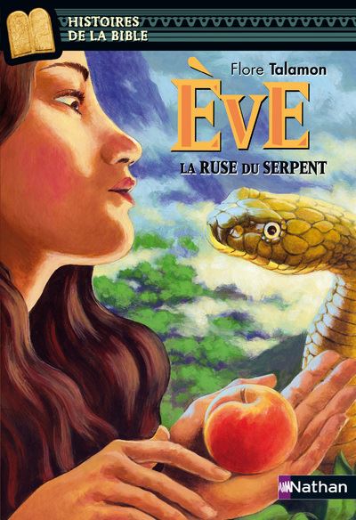Eve, la ruse du serpent - Histoires de la Bible - D&egrave;s 11 ans (07)