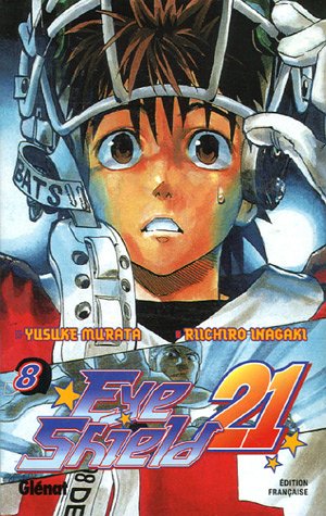 Eyeshield 21 - Tome 08: Pourquoi les guerriers dominent plus forts qu'eux