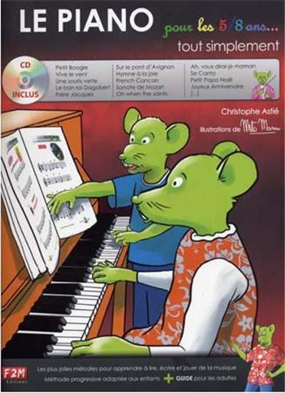 F2M EDITIONS  ASTIE C. - LE PIANO POUR LES 5/8 ANS TOUT SIMPLEMENT + CD - PIANO
