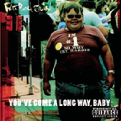 FATBOY SLIM -You've Come A Long Way Baby