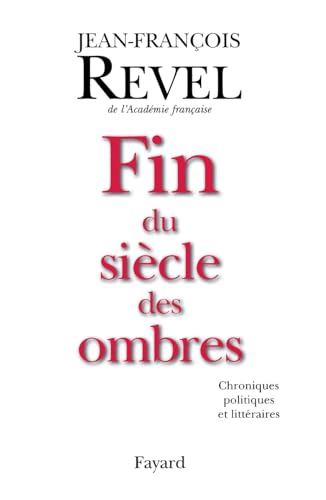 Fin Du Siecle Des Ombres - Chroniques Politiques Et Litt&eacute;raires