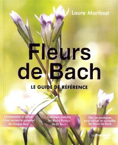 Fleurs De Bach - Le Guide De R&eacute;f&eacute;rence
