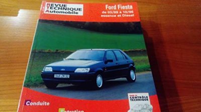 COLLECTIF Ford Fiesta - Depuis Mars 1989 &Agrave; 1993, Moteurs Essence, Moteurs Diesel Et Turbo Diese