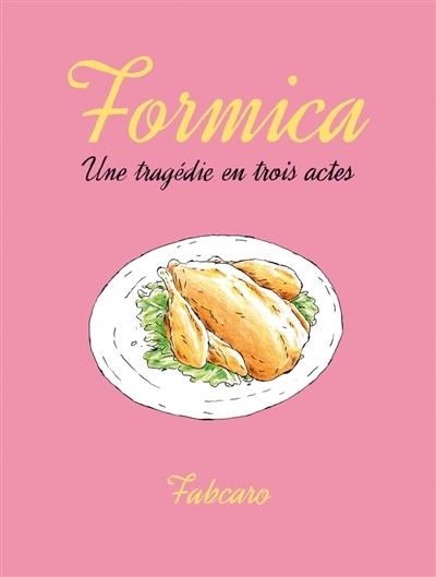 Formica - Une trag&eacute;die en trois actes