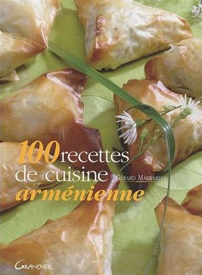 Fournisseur Cultura 100 Recettes De Cuisine Arm&eacute;nienne