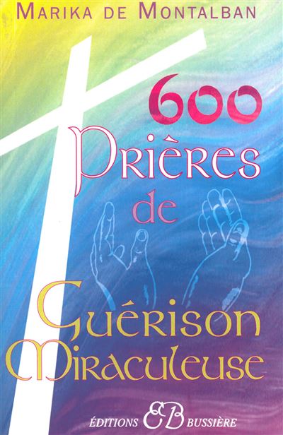 Fournisseur Cultura 600 Pri&egrave;res De Gu&eacute;rison Miraculeuse
